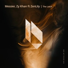 PREMIERE: Messier, Zy Khan ft. ZenLily - The Latch (Original Mix) [Beatfreak Recordings]