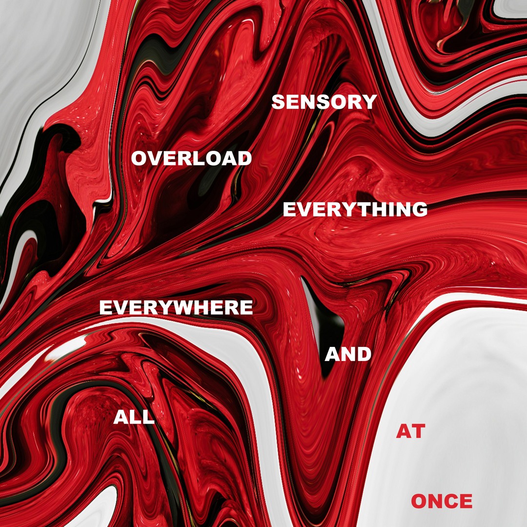 Stream Sensory Overload Everything Everywhere And All At Once By ề ḻ 