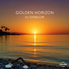 Golden Horizon - DJ Dyablow