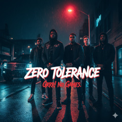 ZERO TOLERANCE