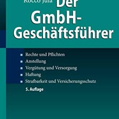 Get PDF Der GmbH-Geschäftsführer: Rechte und Pflichten, Anstellung, Vergütung und Versorgung, Haf