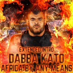 Dabba-Kato – Africa By Any Means (Entrance Theme) [Extended Intro]