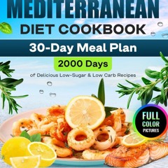 GET ❤PDF❤ Mediterranean Diet Cookbook (Full-Color Photos): 2000 Days of Super De