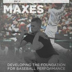 Read PDF 💑 Movement Over Maxes: Developing The Foundation for Baseball Performance b