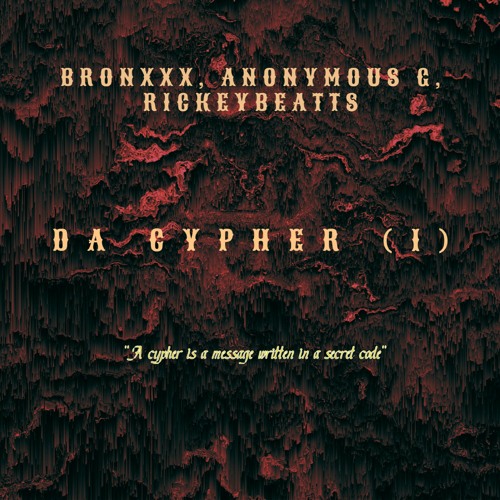DA Cypher (1) W/ Anonymous G & RickeyBeattz