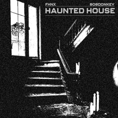 FHNX & 808Donkey - HAUNTED HOUSE (LS41 MASTER)