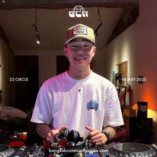 22Circle - 16th May 2025 | Bangkok Community Radio
