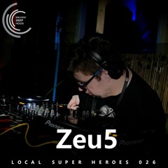 [LOCAL SUPER HEROES 026] - Podcast by Zeu5 [M.D.H.]