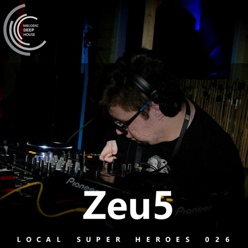 [LOCAL SUPER HEROES 026] - Podcast by Zeu5 [M.D.H.]