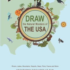 ✔Epub⚡️ Draw the Natural Wonders of The USA: Rivers, Lakes, Mountains,