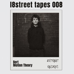 l8street tapes 008 – Bert – Motion Theory