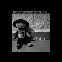 LaTaba - Llorar [Post Punk Mexicano]