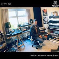 Timothy J. Fairplay pres. Dungeon Module [12.05.26]