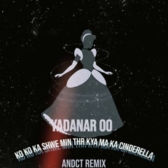 Yadanar Oo-ကိုကို‌ရွှေမင်းသားကျွန်မစင်ဒရဲလား(Cinderella) AnDCT Remix Free Download