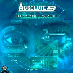 Absolute 9 - Dreamland Simulation (OUT NOW ON BEATPORT @BEAT ON RECORDS)