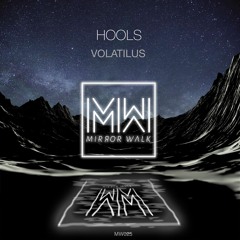 PREMIERE: Hools - Volatilus (Original Mix) [Mirror Walk]