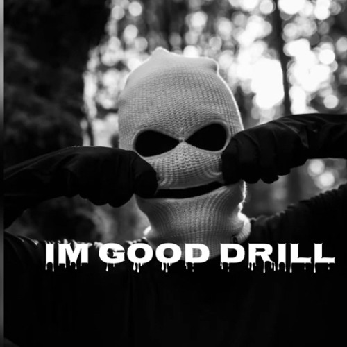 IM GOOD DRILL REMIX - prod by Nhí