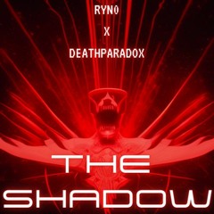 RYNO X DEATHPARADOX - The Shadow