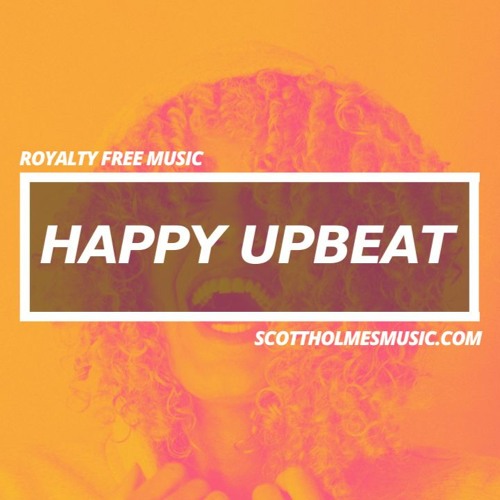 Stream Scott Holmes Music - Royalty Free Music | Listen to Royalty Free  Happy Music | Free Download | Creative Commons | Music for YouTube playlist  online for free on SoundCloud