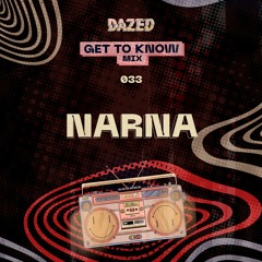 Get To Know Mix 033: Narna