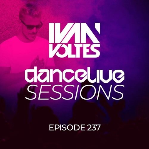 Dance Live Sessions #237 - Ivan Voltes In The Mix