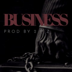 Business - Prod by 2PZ