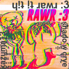 RAWR :3 -  K13 x ShadowCrye
