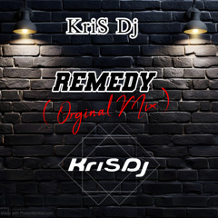 KriS Dj -Remedy