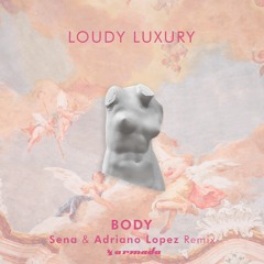 Loud Luxury - Body feat. brando (Sena & Adriano Lopez Remix)