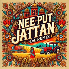 Nee Put Jattan Da Remix