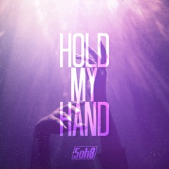 5oh8 - Hold My Hand