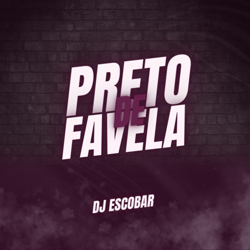 PRETO DE FAVELA