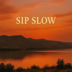 Sip Slow