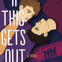 READ~ONLINE If This Gets Out: A Novel