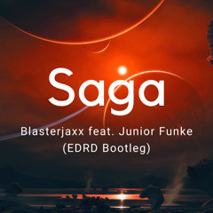Saga - feat. Junior Funke (EDRD Bootleg)