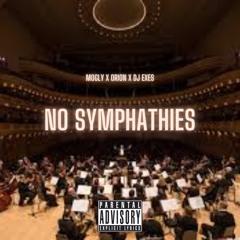 NO SYMPHATHIES - MOGLY x ORION x EXES