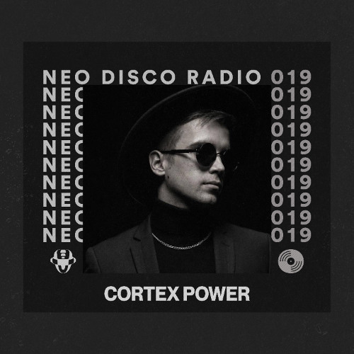Neo Disco Radio 019: Cortex Power - Melodic Techno Mix