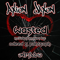Axion Jaxon - Wasted (Odeed Remix)