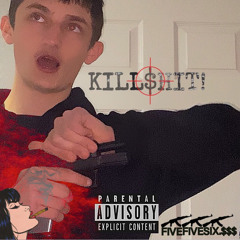 KILL$HIT! (prod. cadence x khvn)