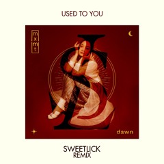 mxmtoon - used to you (SweetLick Remix)
