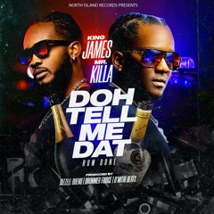 King James - Doh Tell Me Dat feat Mr Killa (SXM Soca 2023)