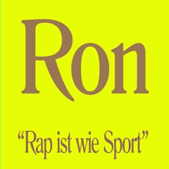 Ron - Rap ist wie Sport ( prod. by Tilt)