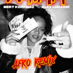 RIHANNA - B**** BETTER HAVE MY MONEY (ALEX LUNARDI & MERT KORKMAZ REMIX)