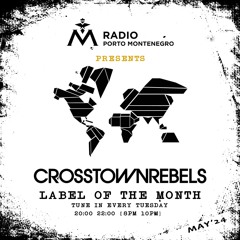 Label of the Month - CROSSTOWN REBELS - May2024 - Radio Porto Montenegro