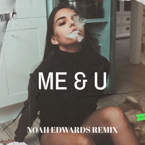 ME & U (Noah Edwards Remix)