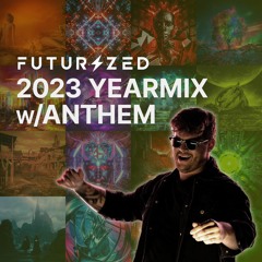 Futurized 2023 Yearmix w/ANTHEM