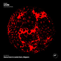 LEVRE - Lova Dance Rave (Gene Karz, Lesia Karz Remix)