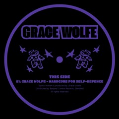 GRACE WOLFE - Hardcore For Self-Defence [FREE DL]