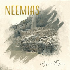 Neemias - Restauração e renovação | Wagner Fonseca - Aula 01