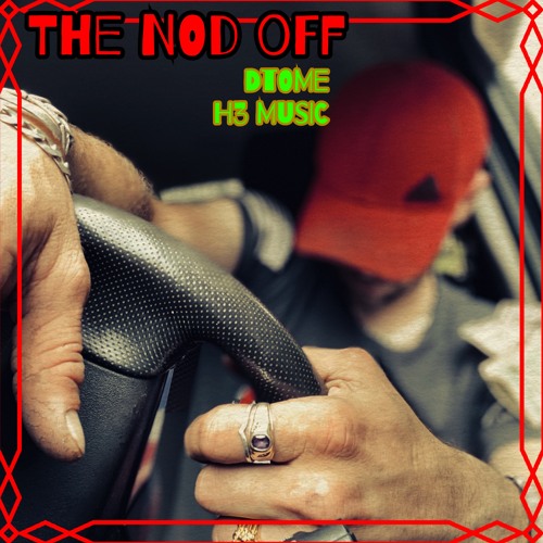 The Nod Off   [H3 Music]